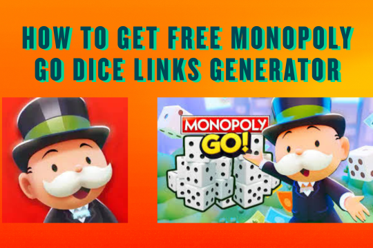 The Complete Guide to How To Get Free Monopoly Go Dice Links Generator